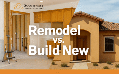 Remodel vs. Build New: What Makes Sense in Las Cruces Right Now